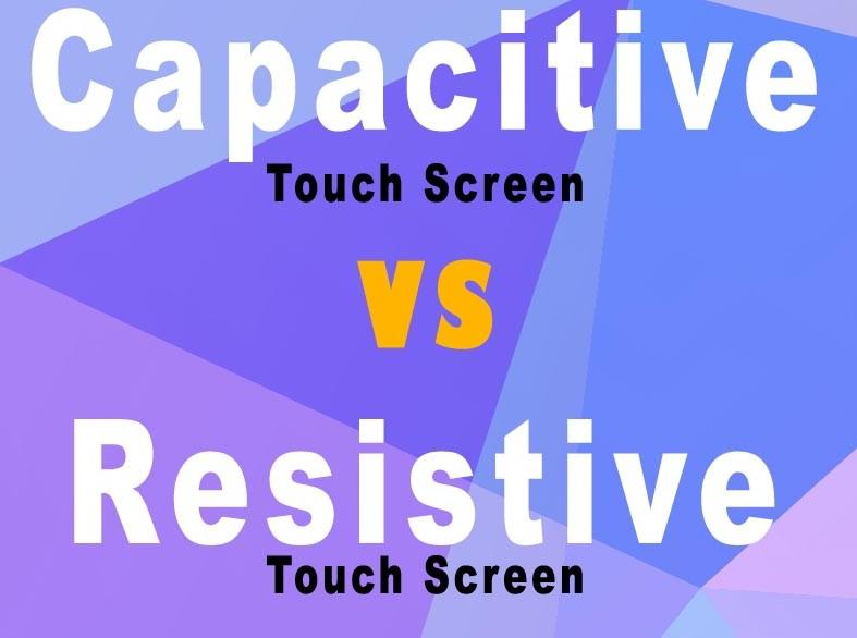Capacitive vs Resistive Touchscreen