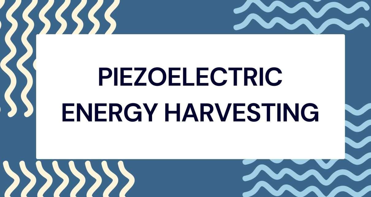 How Piezoelectric energy harvesters work